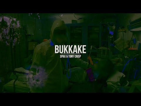 SPAX X TONY CRISP - BUKKAKE