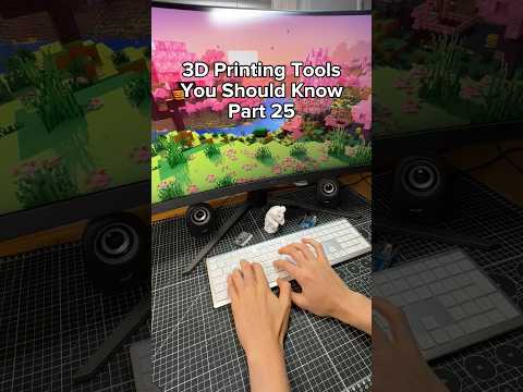 3D printing tools you should know, part 25
