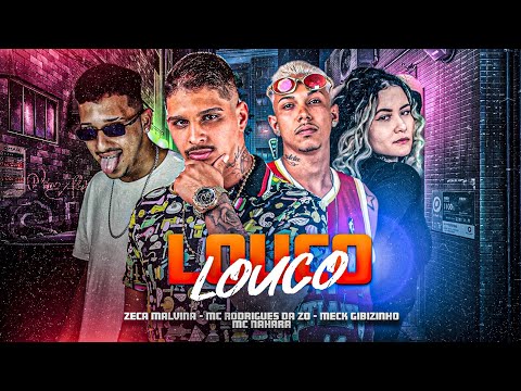 ZECA MALVINA, MC RODRIGUES DA ZO, MECK GIBIZINHO E MC NAHARA - LOUCO - REMIX BREGA FUNK