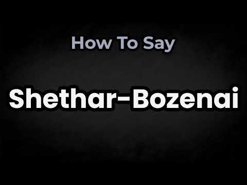 How To Pronounce Shethar Bozenai? (CORRECTLY) Meaning & Pronunciation