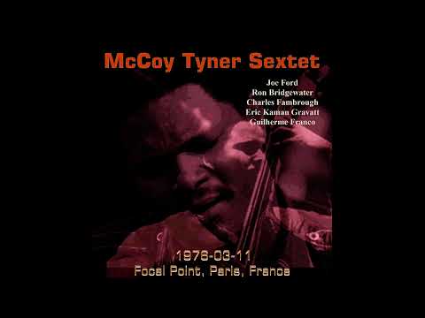 McCoy Tyner Sextet - 1976-03-11 - Focal Point, Paris, France (part I)