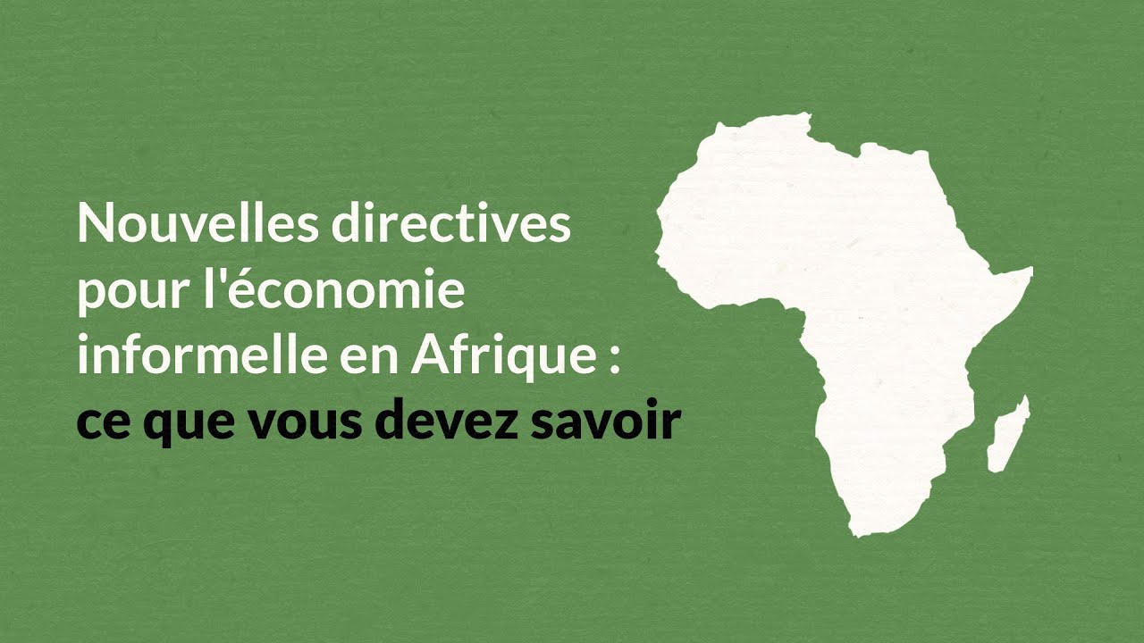Nouvelles directives pour l'économie informelle en Afrique : ce que vous devez savoir