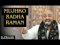 Mujhko Radha Raman Kardo Aisa Magan BHAJAN || by B PRAAK ||