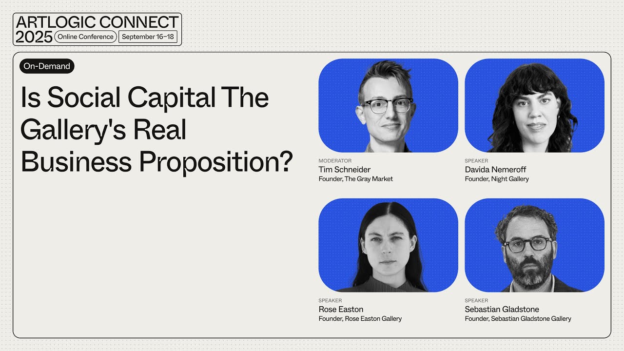 Artlogic Connect 2025: Is Social Capital the Gallery’s Real Business Proposition?