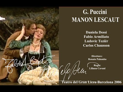 MANON LESCAUT (D. Dessi', F. Armiliato, L. Tezier Dir: R. Palumbo) - Barcelona 2006