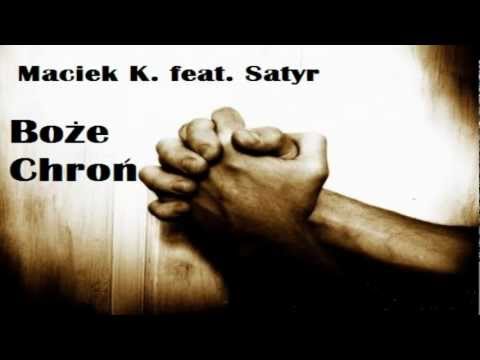 Maciek K. feat. Satyr - Boże Chroń (prod. Wizier)