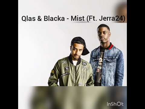Qlas & Blacka - Mist {Ft. Jerra24} Prod. Yamaica