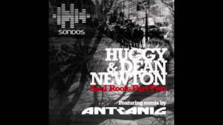 Huggy & Dean Newton - 'Soul Roots' (Antranig Remix)