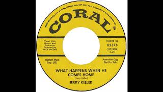 Jerry Keller – “What Happens When He Comes Home” (Coral) 1963