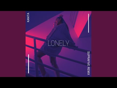 Lonely (Suprafive Remix)