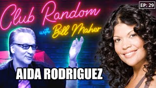 Aida Rodriguez | Club Random with Bill Maher