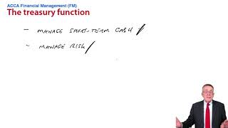 The Treasury Function - ACCA Financial Management (FM)