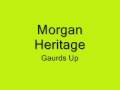 Morgan Heritage Gaurds Up - holysaintchad Morgan Heritage Gaurds Up