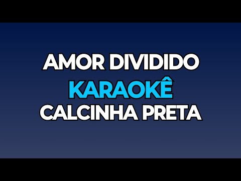Amor Dividido - Calcinha Preta