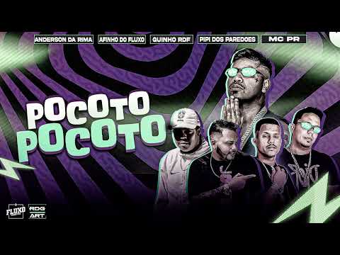POCOTO POCOTO - AFINHO DO FLUXO, GUINHO RDF, ANDERSON DA RIMA,  PIPI DOS PAREDÕES, MC PR