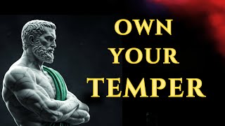 OWN YOUR TEMPER — How Stoics Master Their Reactions in Silence
