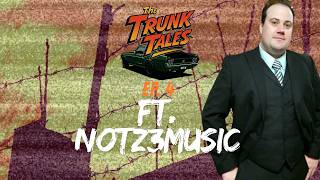 The Trunk Tales Ep 4 | Ft NotZ3Music