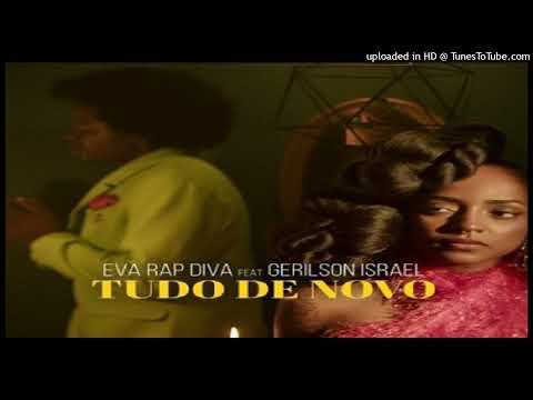 Eva Rapdiva - Tudo de Novo (feat. Gerilson Insrael) [Áudio 2022]
