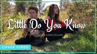 Little Do You Know - Alex and Sierra (Cover by Ky Baldwin &amp; Carolyn Dodd)