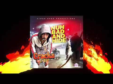 Cracka Don - Nuh Bad and Hide - December 2019