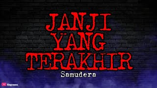 Download lagu SAMUDERA - JANJI YANG TERAKHIR | LIRIK mp3