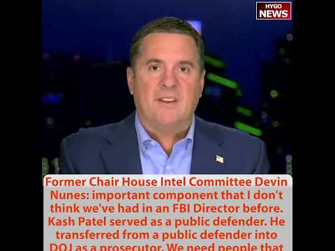 Cornyn: I assume Patel will be confirmed; Devin Nunes: Patel from public defender to DOJ prosecutor