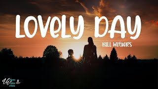 Bill Withers - Lovely Day (Lyrics)