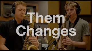 Them Changes - Talk of the Street