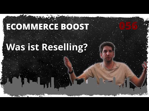 Was ist Reselling und für wen lohnt es sich - ecommerce boost | 056