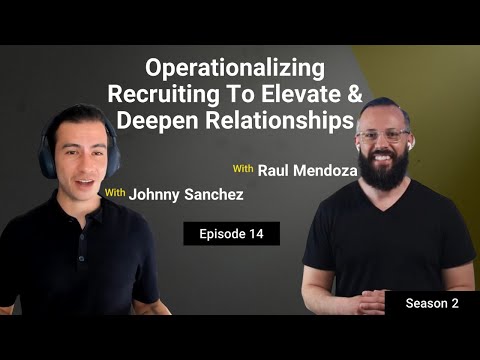 S2E14: Operationalizing Recruiting To Elevate & Deepen Relationships