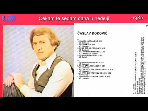Caslav Djokovic - Cekam te sedam dana u nedelji - (Audio 1980)