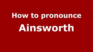 How to pronounce Ainsworth