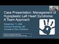Case Presentation - Management of Hypoplastic Left Heart Syndrome: A Team Approach