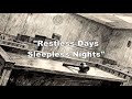 Restless Days, Sleepless Nights (Music Video)
