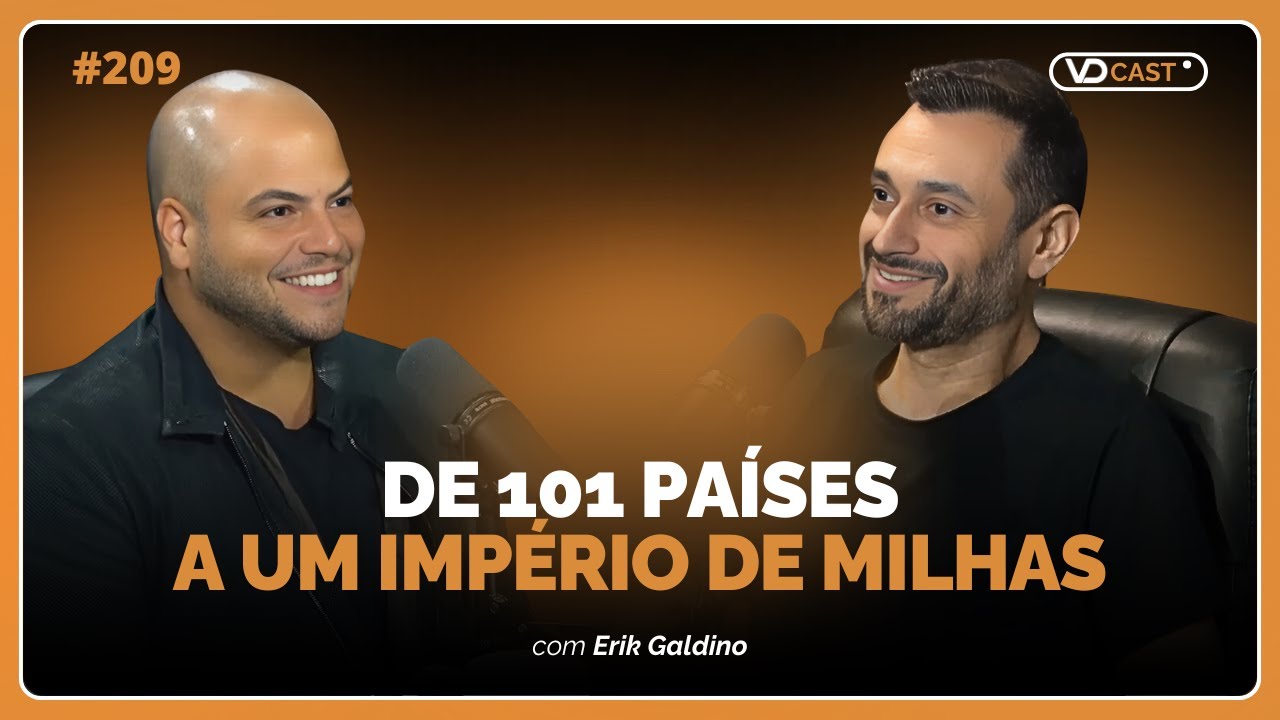Como viajar o mundo virou um negócio de Milhões com milhas aéreas | VD Cast Ep. 209 com Erik Galdino