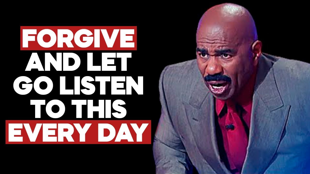 FORGIVE AND LET GO LISTEN TO THIS EVERY DAY! Steve Harvey , Les Brown Best Motivational Speech