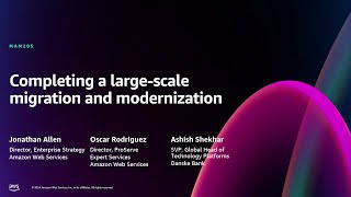 AWS re:Invent 2024 - Completing a large-scale migration and modernizat