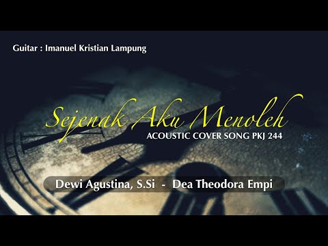 Sejenak Aku Menoleh - PKJ 244 (Akustik Cover)