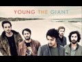 Young the Giant - My Body (Two Door Cinema Club ...