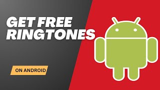 Free Ringtones For Android | Get Free Songs As Ringtones
