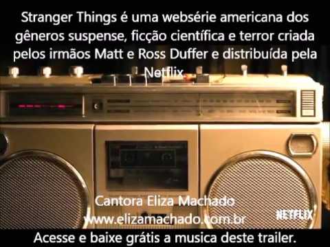 Stranger  Things  - Clipe do Netflix  com a  música  Mentes da cantora  Eliza  Machado