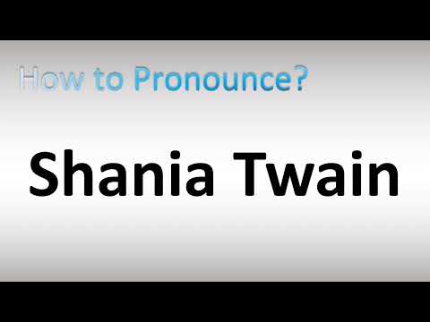 How to Pronounce Shania Twain
