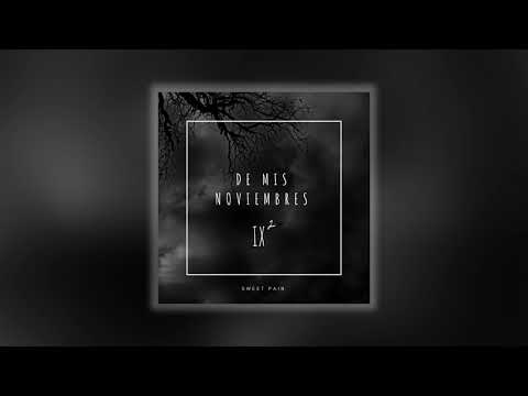 SWEET PAIN - 9 DE MIS NOVIEMBRES [PARTE 2]