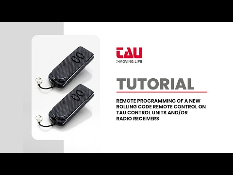 TAU | TUTORIAL: REMOTE PROGRAMMING OF A NEW ROLLING CODE REMOTE CONTROL ON TAU CONTROL UNITS