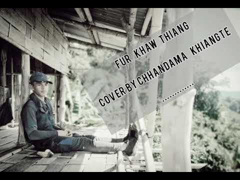 FUR KHAWTHIANG (COVER CHHANDAMA KHIANGTE)