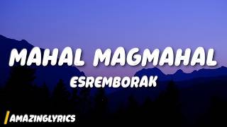Download lagu Esremborak - Mahal Magmahal (Lyrics) mp3
