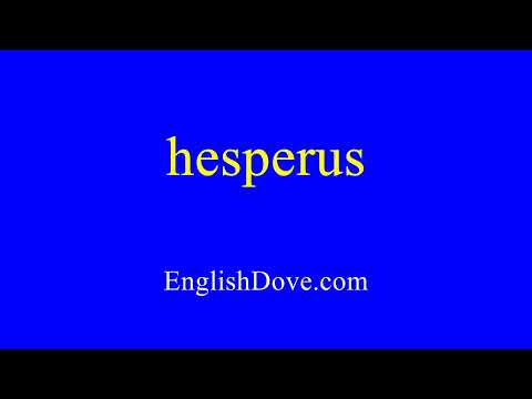 How to pronounce hesperus in American English