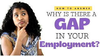 Why is there a GAP in your Employment?  ✓ | BEST ANSWER for INTERVIEW
