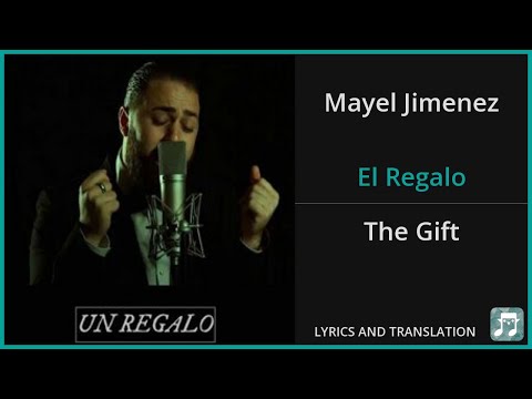 Mayel Jimenez - El Regalo Lyrics English Translation - Spanish and English Dual Lyrics  - Subtitles