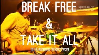 Hillsong United - Break Free &amp; Take it all (subtitulado en español)
